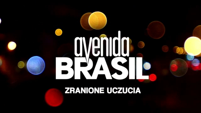 Avenida Brasil/ W niewoli przeszłości/Zranione uczucia (2012) Globo Avenidabrasil-zwiastun